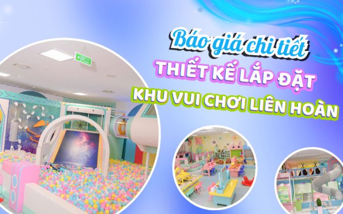 Thiết kế lắp đặt khu vui chơi liên hoàn trong nhà