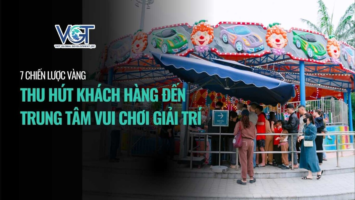 thu-hut-khach-hang-den-trung-tam-vui-choi-giai-tri